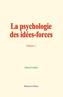 La psychologie des idées-forces (volume 1)