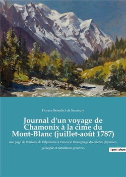Journal d'un voyage de Chamonix à la cime du Mont-Blanc (juillet-août 1787) : Une quête scientifique au sommet des Alpes