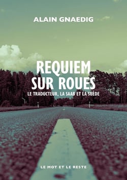 Requiem sur roues : Le traducteur, la Saab et la Suède