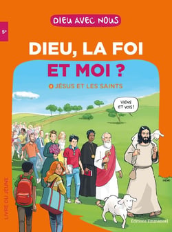 Dieu avec nous : Dieu, la foi et moi ? - Parcours collège 5e - Livre jeune : Jésus et les saints