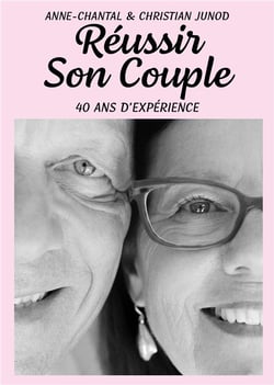 Réussir son  couple : 40 ans d'expérience