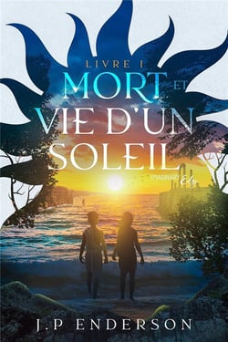 Mort et vie d'un soleil Tome 1