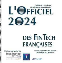 L'officiel 2024 des FinTech françaises : édition augmentee des biotech, healtech, et greentech