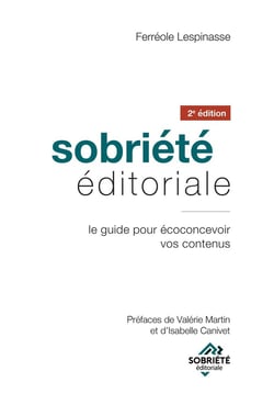 Sobriété éditoriale 2ème édition : Le guide pour écoconcevoir vos contenus