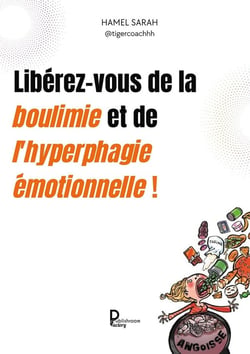 Libérez-vous de la boulimie et de l'hyperphagie émotionnelles !