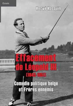 Effacement de Léopold III (1945-1951) : Comédie politique belge et frères ennemis