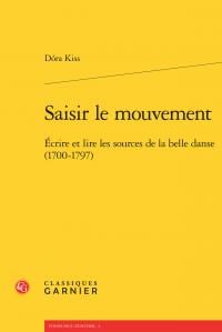 Saisir le mouvement - écrire et lire les sources de la belle danse (1700-1797)