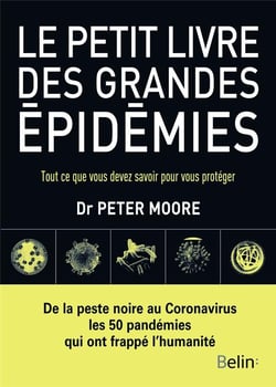 Le petit livre des grandes épidémies - tout ce que vous devez savoir pour vous protéger