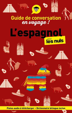 Guide de conversation en voyage ! : L'espagnol pour les nuls (7e édition)