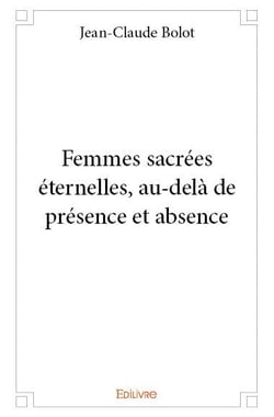 Femmes sacrées éternelles, au-delà de présence et absence
