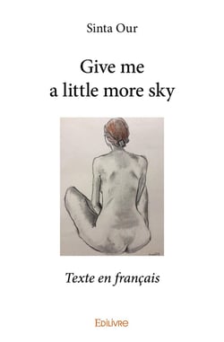 Give me a little more sky : Texte en français