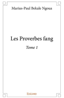Les proverbes fang - tome i