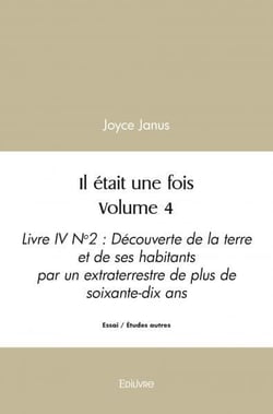 Il etait une fois volume 4 - livre iv n 2 / decouverte de la terre et de ses habitants par un extrat