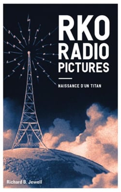 RKO radio pictures : naissance d'un titan