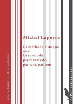 La méthode clinique - le savoir du psychanalyste, pas tant, pas tout