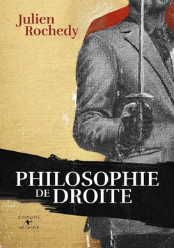 Philosophie de droite : Julien Rochedy- Livre Philosophie | Cultura