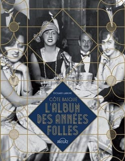 Côte basque : l'album des années folles