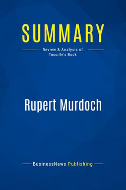 Summary: Rupert Murdoch : Review and Analysis of Tuccille's Book