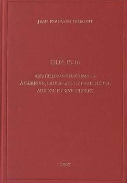 Gln 15-16. les editions imprimees a geneve, lausanne et neuchatel aux xve et xvie siecles