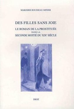 Des filles sans joie - le roman de la prostituée dans la seconde moitié du XIXe siècle