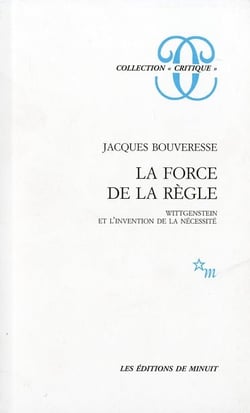 La Force de la règle : Wittgenstein et l'invention de la nécessité