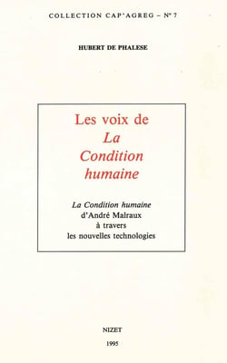 Les Voix de La Condition humaine : La Condition humaine d'André Malraux à travers les nouvelles technologies