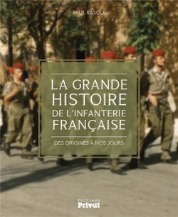 L'infanterie française - des origines à nos jours