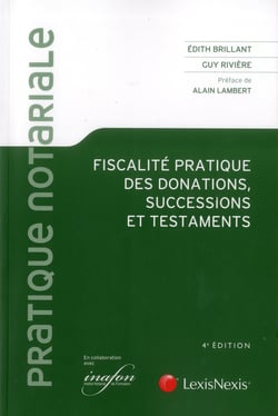 Fiscalité pratique des donations, successions et testaments (4e édition)