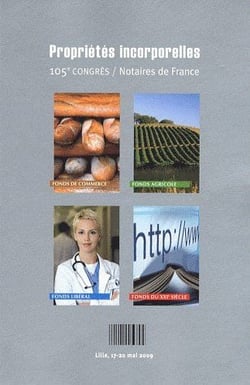Propriétés intellectuelles - 105ème congrès des notaires de france - lille, 17-20 mai 2009