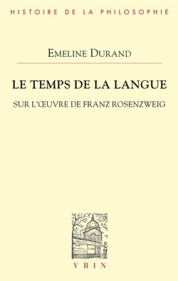 Le temps de la langue : sur l'oeuvre de Franz Rosenzweig