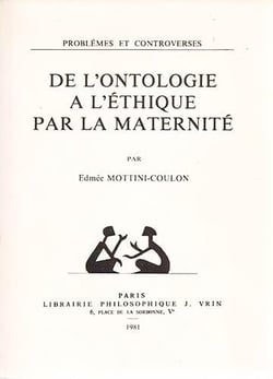 De l'ontologie à l'éthique par la maternité