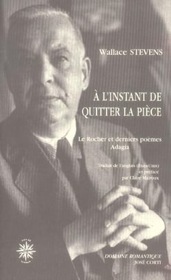 A l'instant de quitter la piece - le rocher [suivi de poemes posthumes]