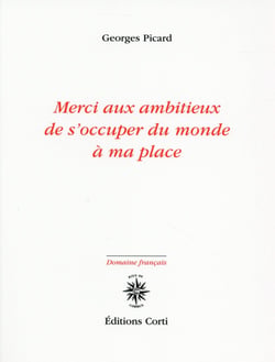 Merci aux ambitieux de s'occuper du monde à ma place