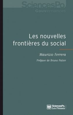 Les nouvelles frontières du social - l'intégration européenne et les transformations de l'espace politique de la protection sociale