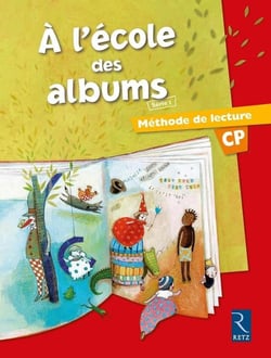 A L'ECOLE DES ALBUMS CP - SERIE 1 : manuel - méthode de lecture
