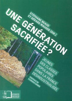Une génération sacrifiée ? jeunes des classes populaires dans la France désindustrialisé