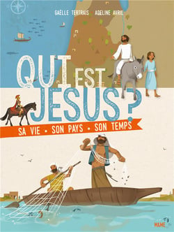 Qui est Jésus ? sa vie, son pays, son temps