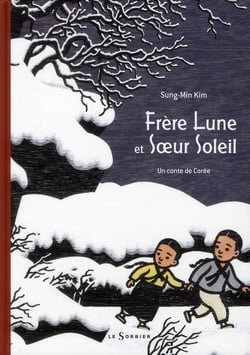Frère lune et soeur soleil - un conte de corée