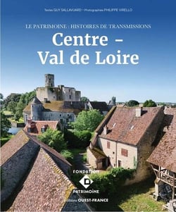 Le patrimoine : Histoires de transmissions : Centre-Val de Loire