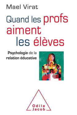 Quand les profs aiment les élèves - psychologie de la relation éducative