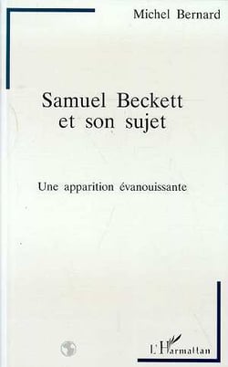Samuel Beckett et son sujet - une apparition évanouissante