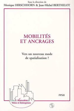 Mobilités et ancrages : Vers un nouveau mode de spatialisation?