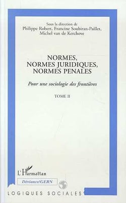 Normes, normes juridiques, normes pénales : Pour une sociologie des frontières - Tome 2