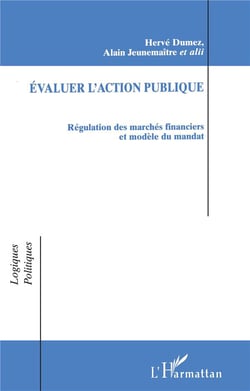 Evaluer l'action publique - regulation des marches financiers et modele du mandat herve