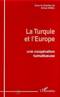 La turquie et l'europe - une coopération tumultueuse