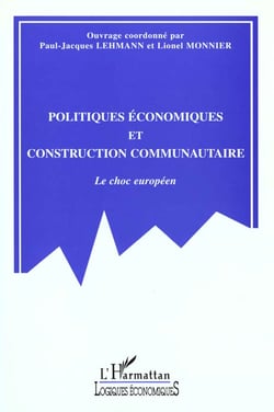 Politiques economiques et construction communautaire - le choc europeen
