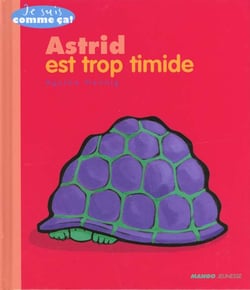 Astrid est trop timide