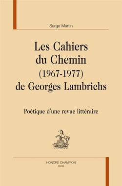 Les Cahiers du Chemin (1967-1977) de Georges Lambrichs - poétique d'une revue littéraire