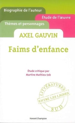 Faims d'enfance - Axel Gauvin