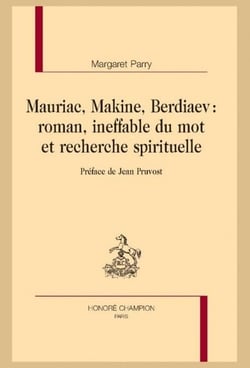 Mauriac, Makine, Berdiaev : roamn, ineffable du mot et recherche spirituelle